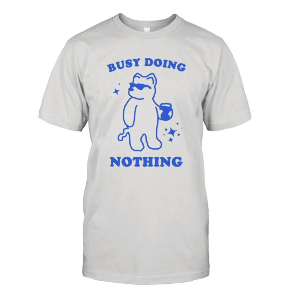 Slippywild Busy Doing Nothing shirt