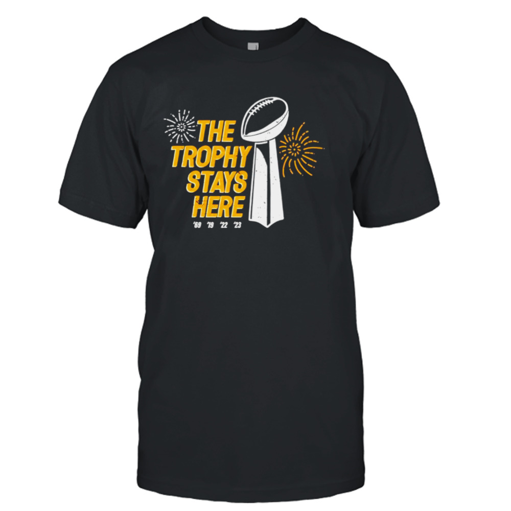 The troply stays here Kansas City Chiefs retro shirt