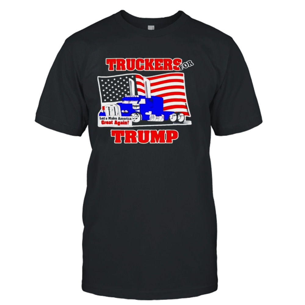 Truckers for Trump let’s make America great again shirt