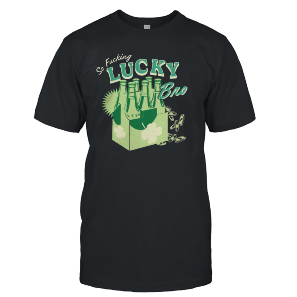 Grace O’Malley So F Lucky Bro T-Shirt