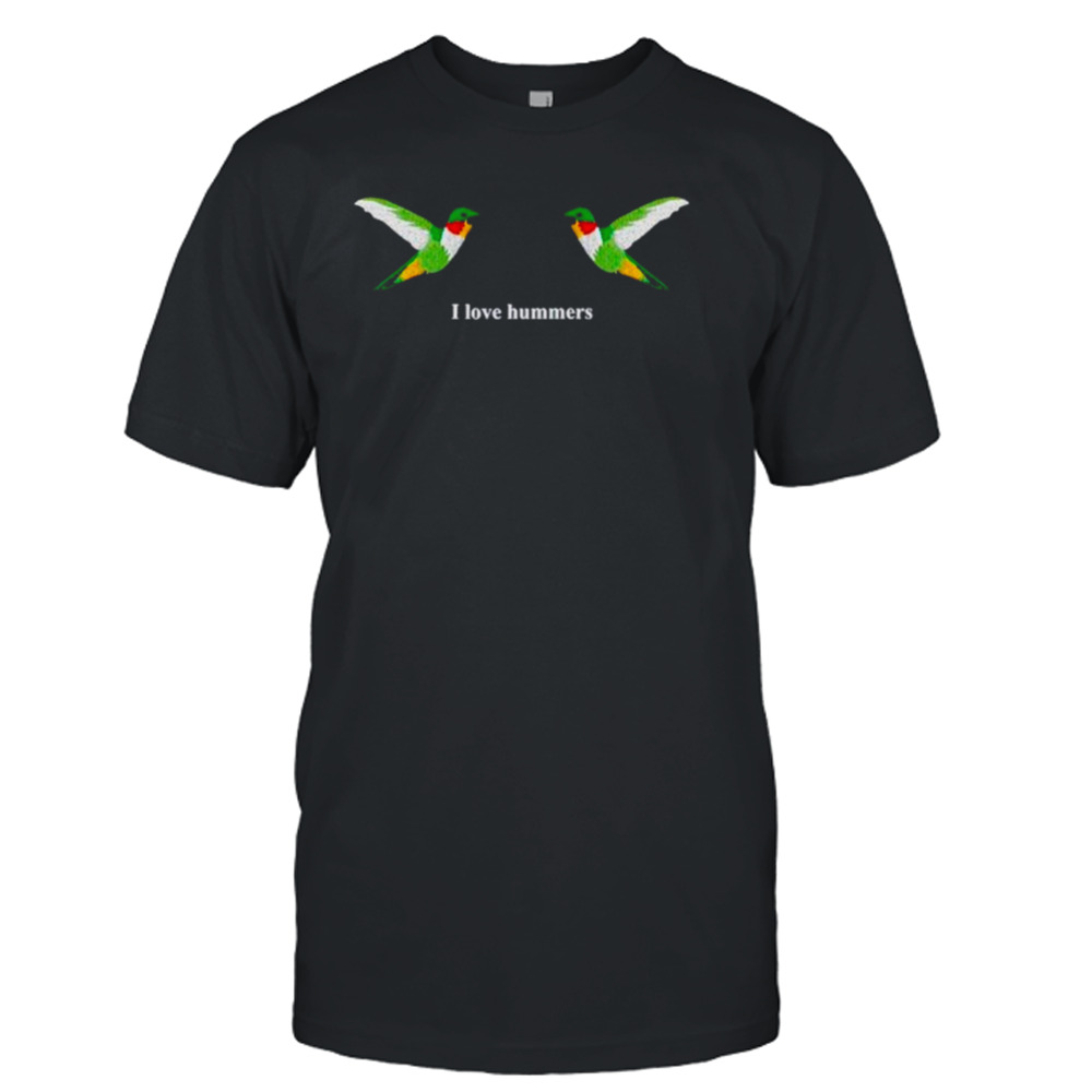 Hummingbird I love hummers shirt