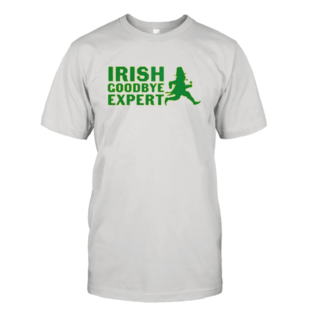 Irish Goodbye Expert T-Shirt