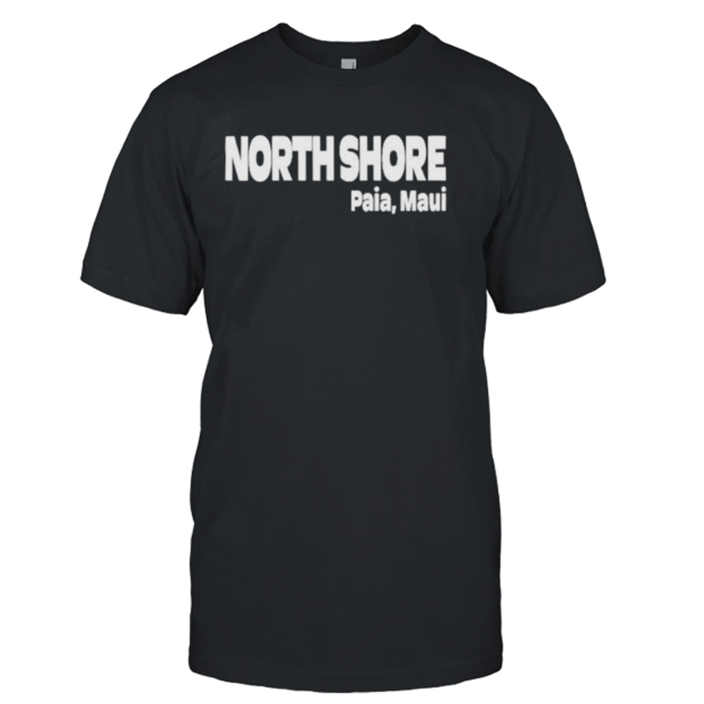 North Shore Paia Maui Shirt