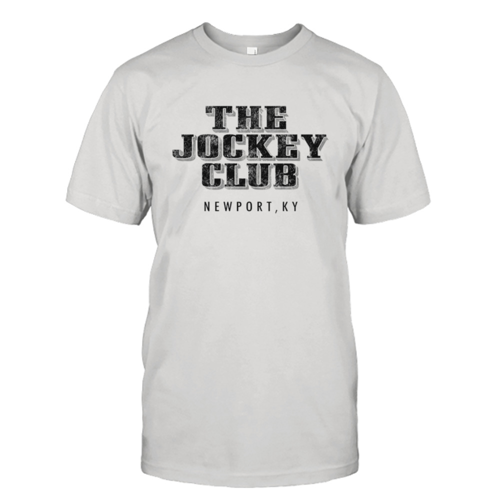 The Jockey Club Newport, KY shirt