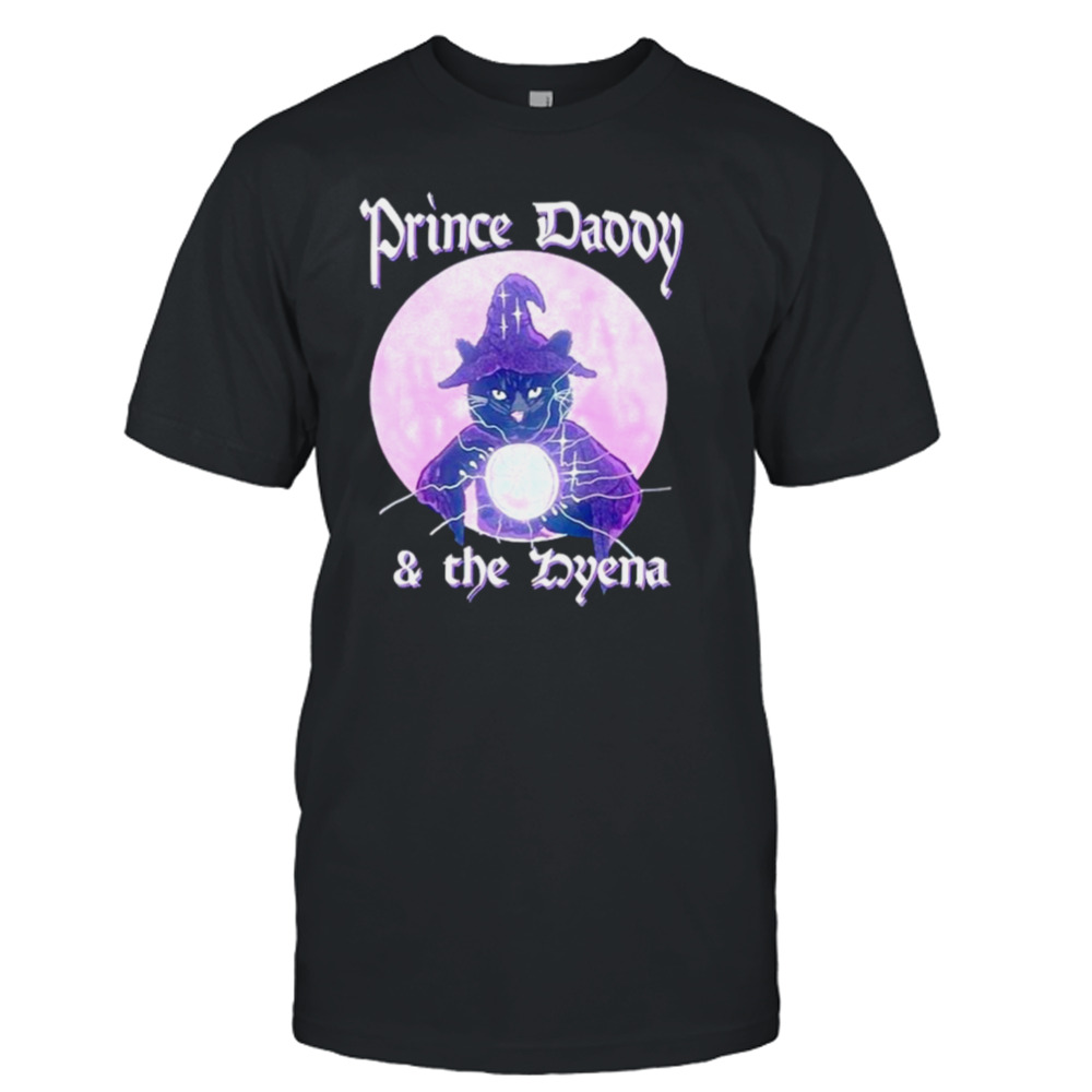 Wizard cat prince daddy and the hyena shirt