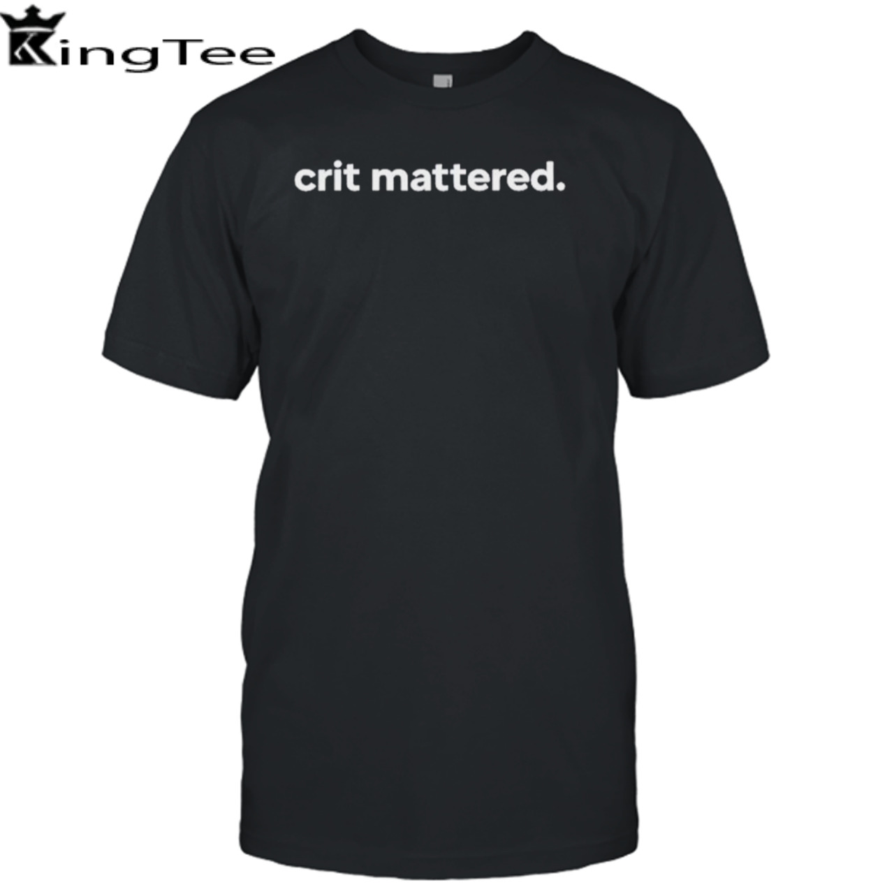 Crit mattered shirt