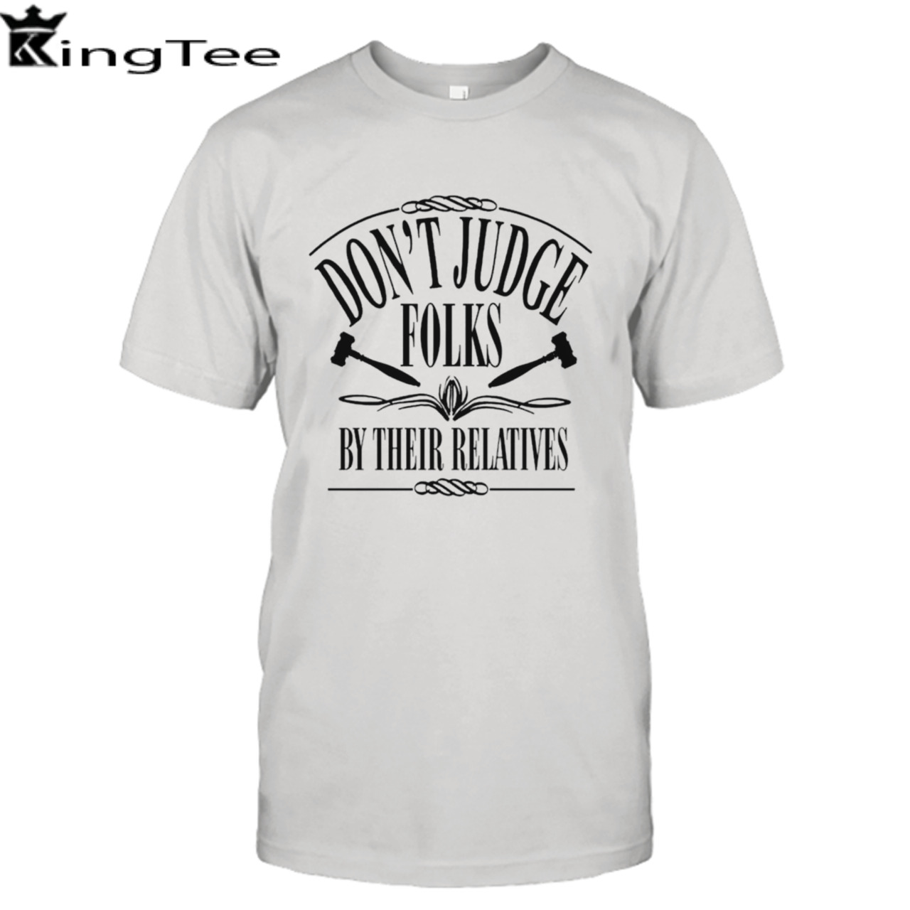 Don’t judge folks by their relatives shirt