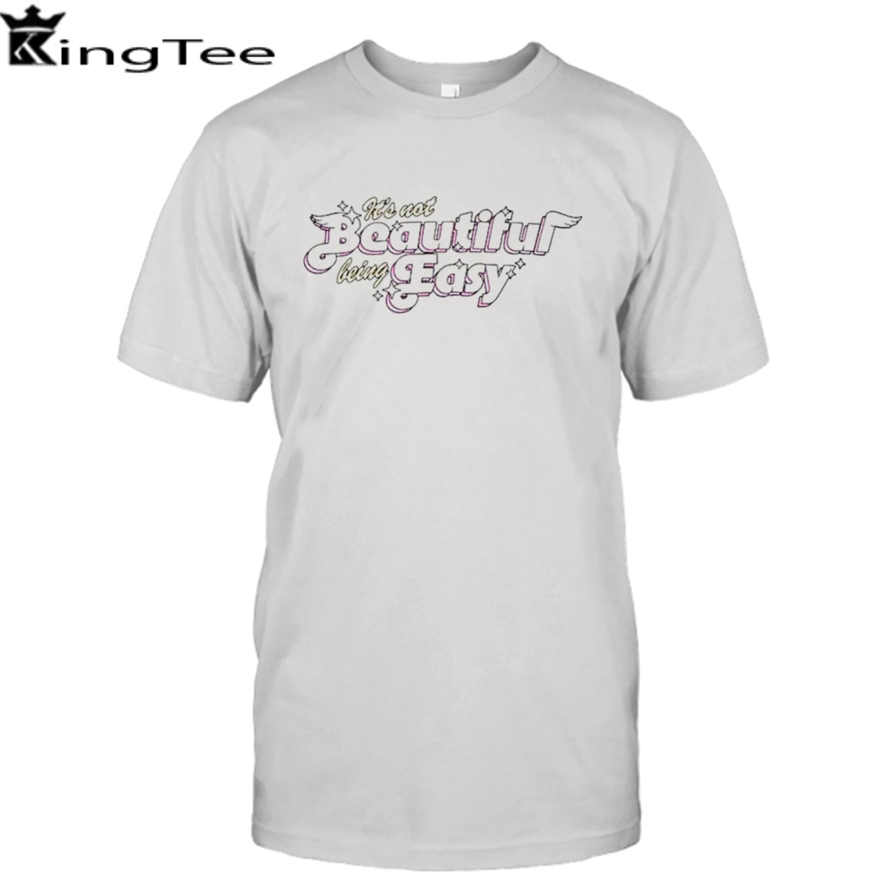It’s not beautiful being easy shirt