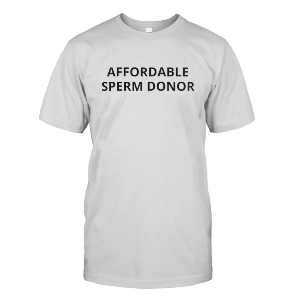 Affordable sperm donor shirt