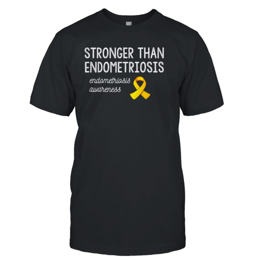 Strong than endometriosis shirt