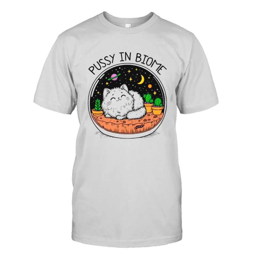 Cat pussy in biome shirt
