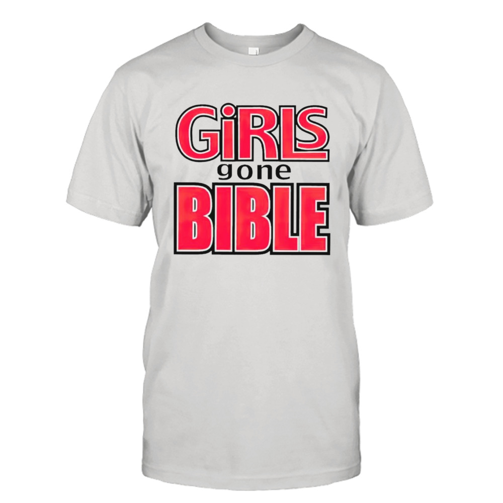 Girls gone bible shirt