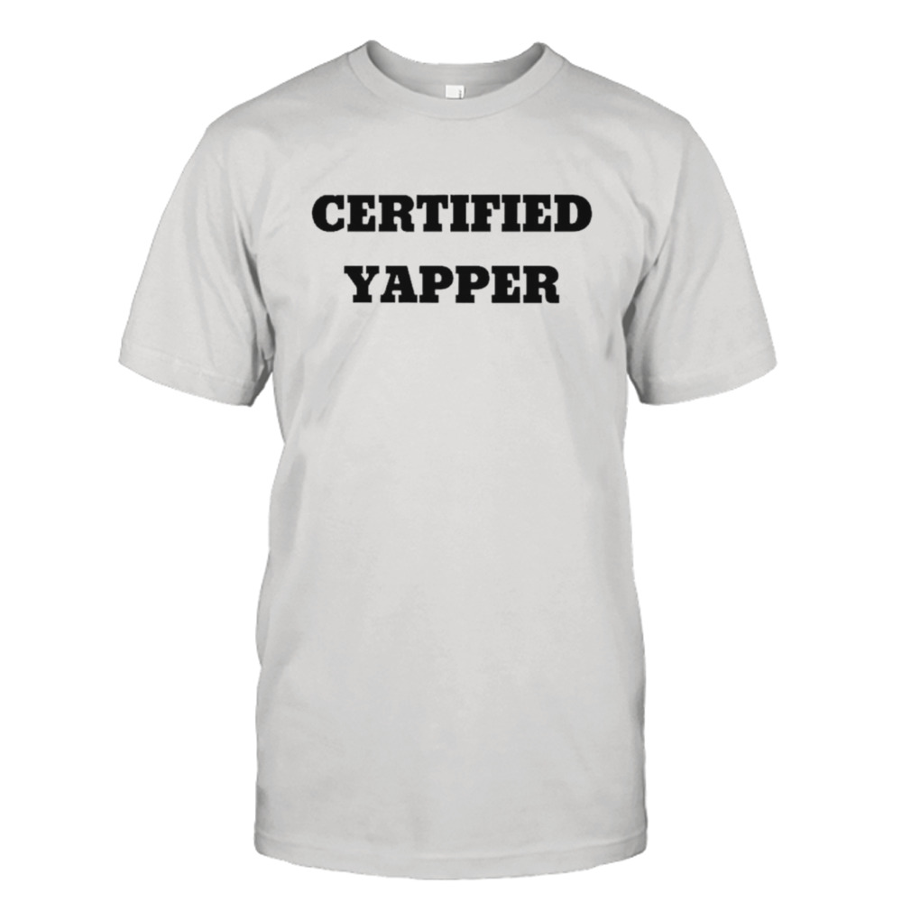 Certified yapper shirt