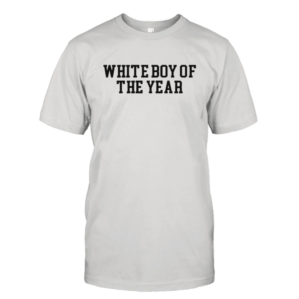 White boy of the year shirt