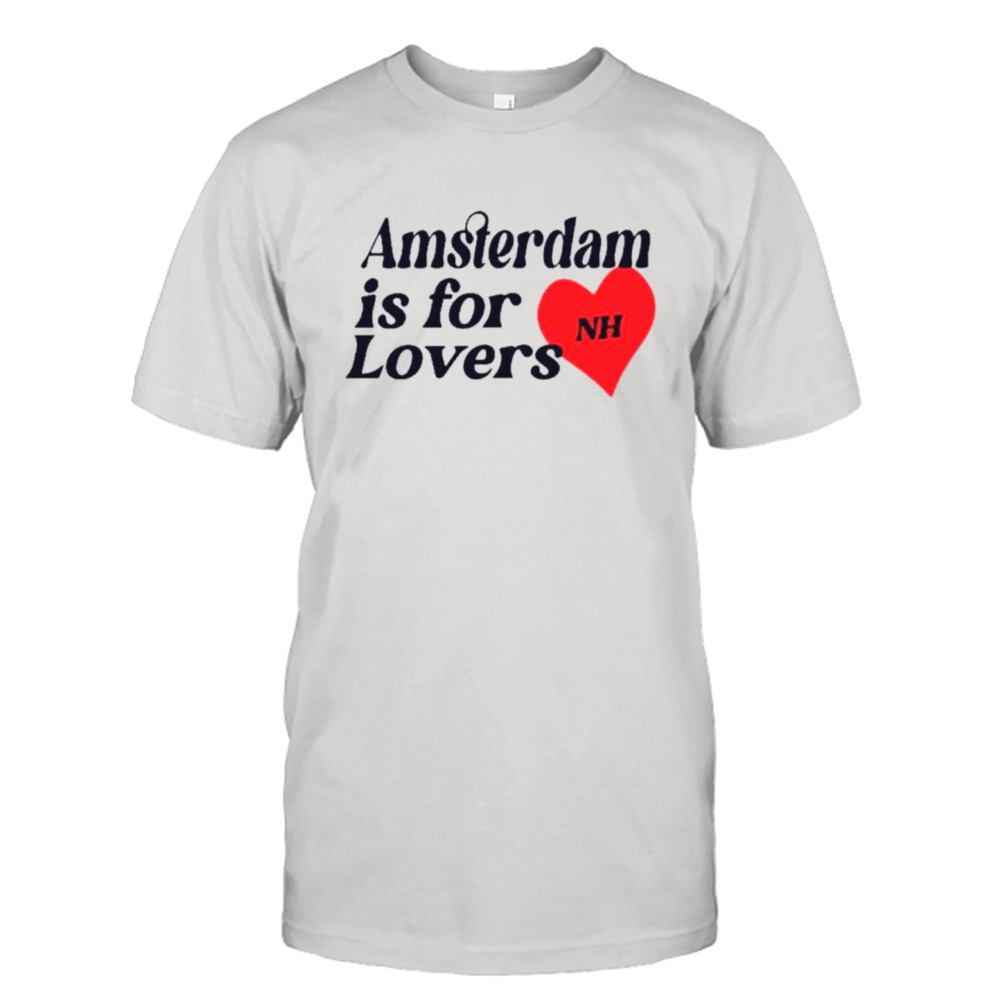 Amsterdam is for lovers shirt