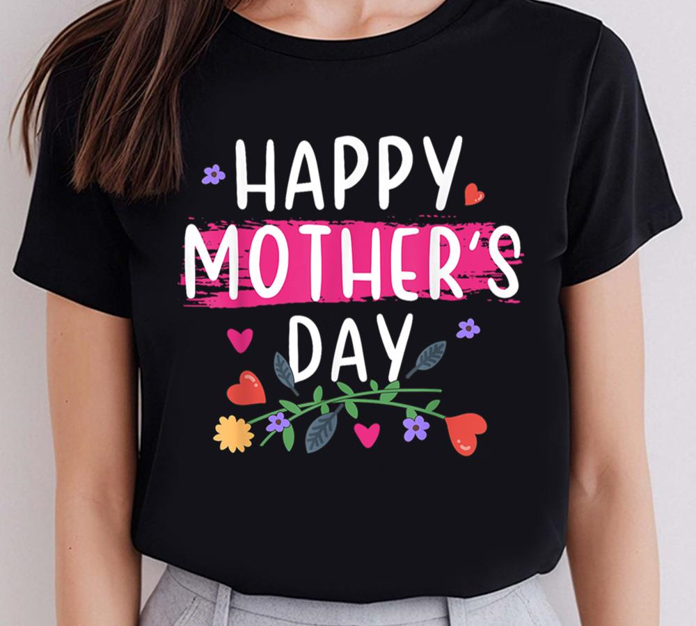 Happy Mother's Day For Mom Idea Women T-Shirt