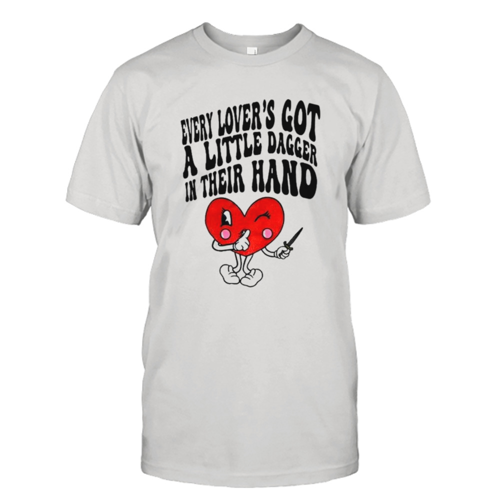 Heart every lover’s got a little dagger in their hand shirt