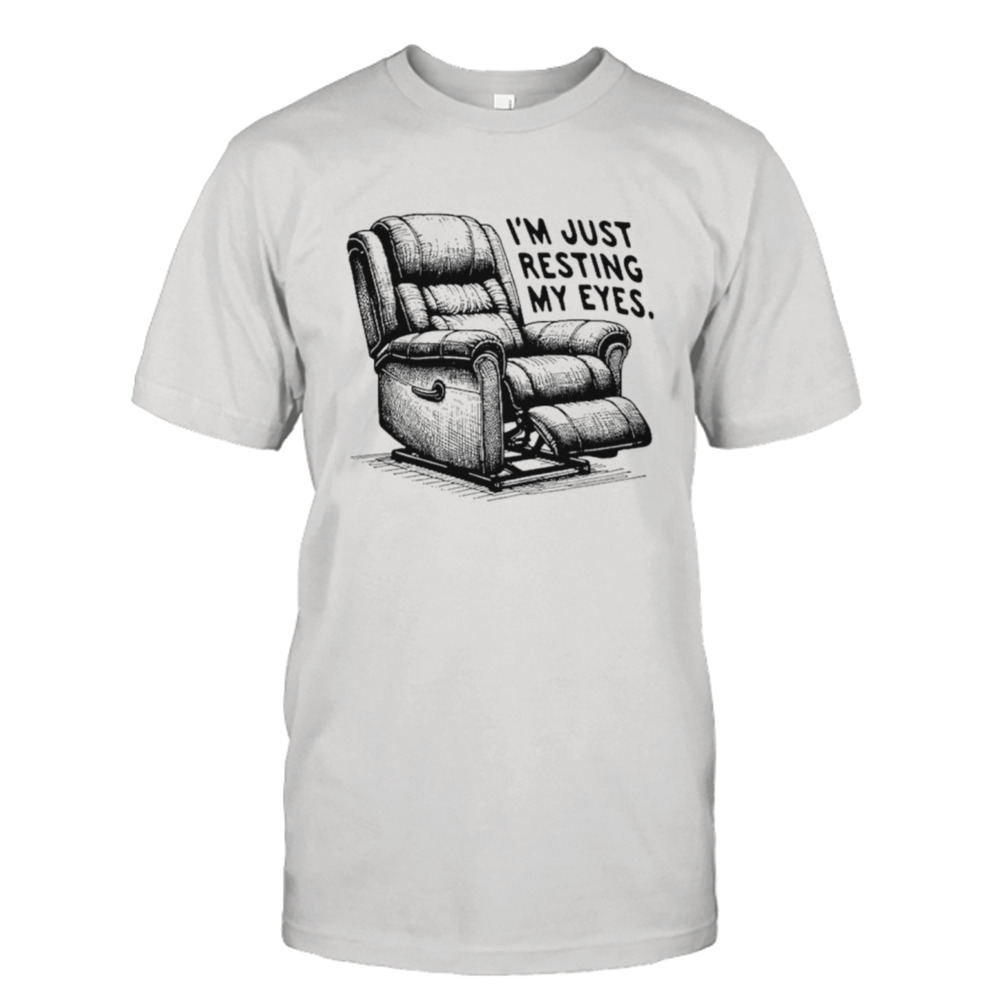 I’m just resting my eyes shirt