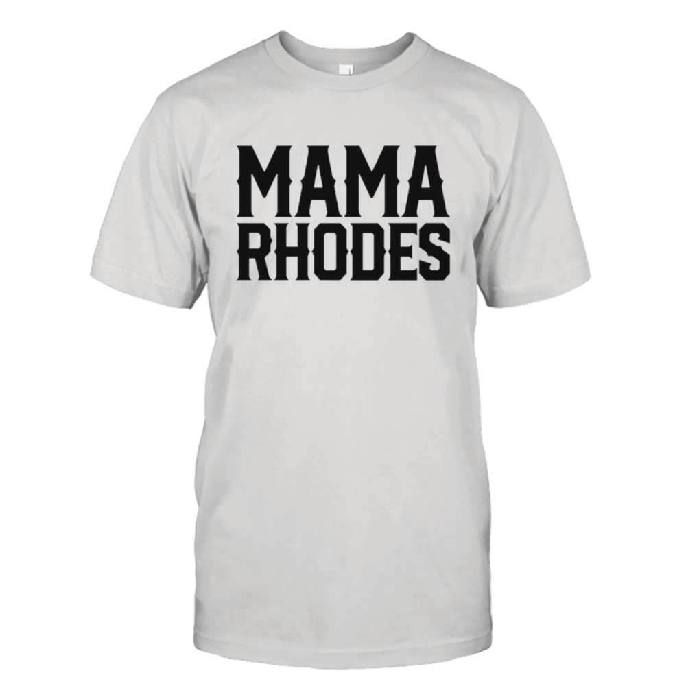 Mama Rhodes mother of a nightmare shirt