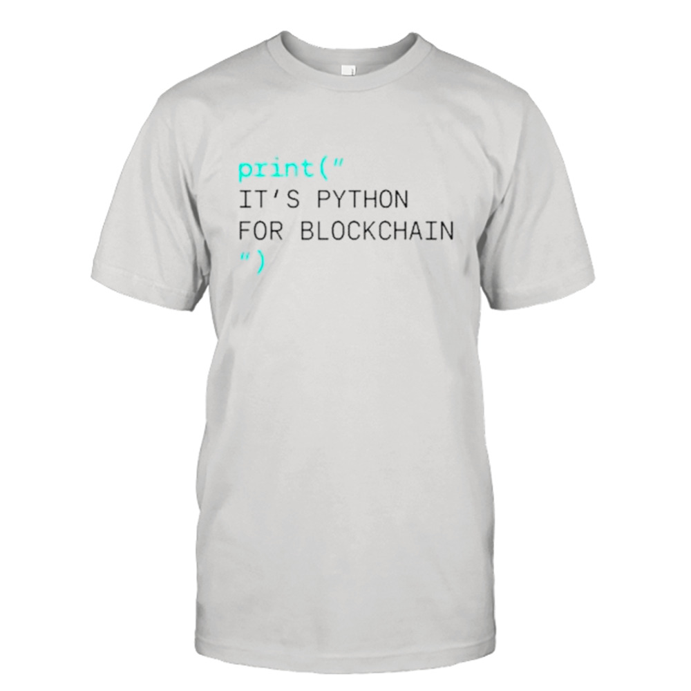 Print it’s python for blockchain shirt