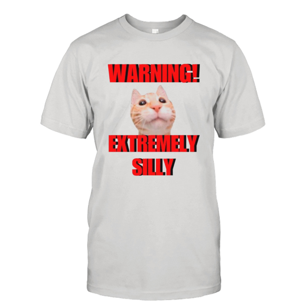 Warning extremely silly cat meme shirt