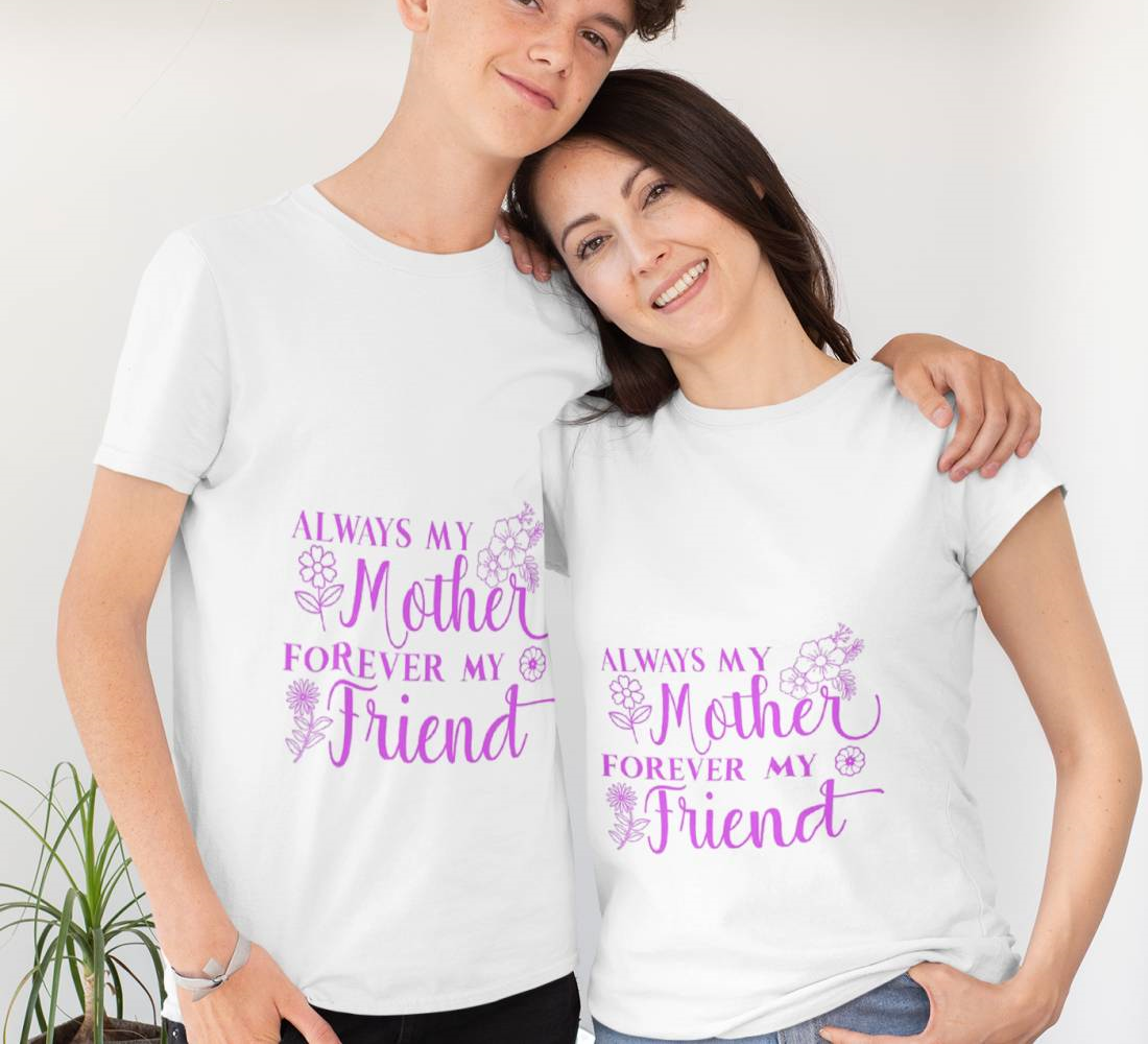 Always My Mother, Forever My Friend T-Shirt