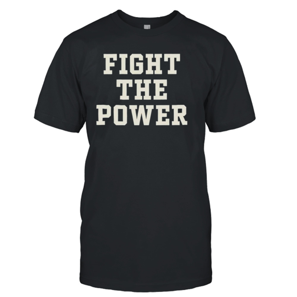 Fight the power shirt