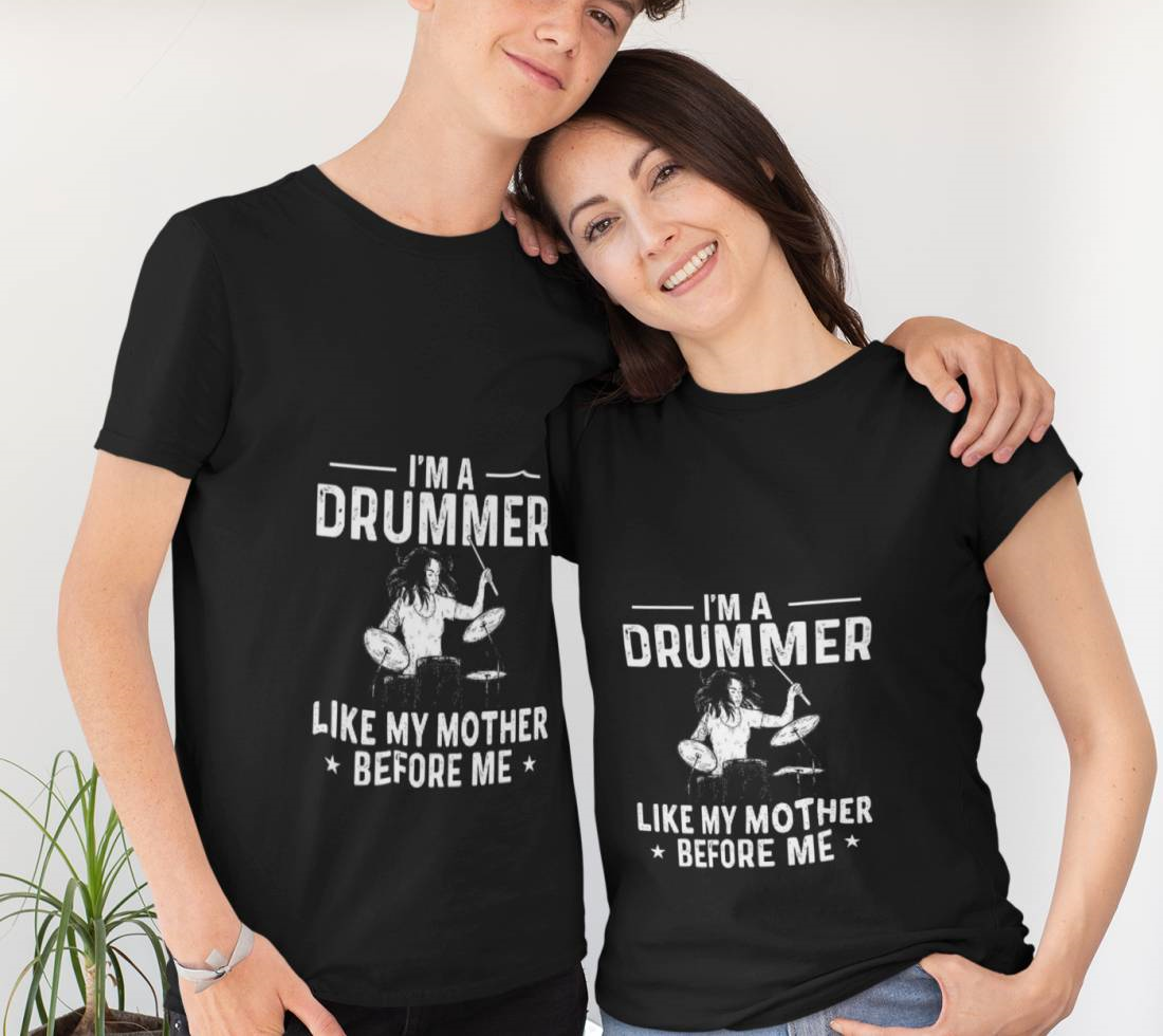 I'm A Drummer Like My Mother Happy Mother's Day Drum T-Shirt