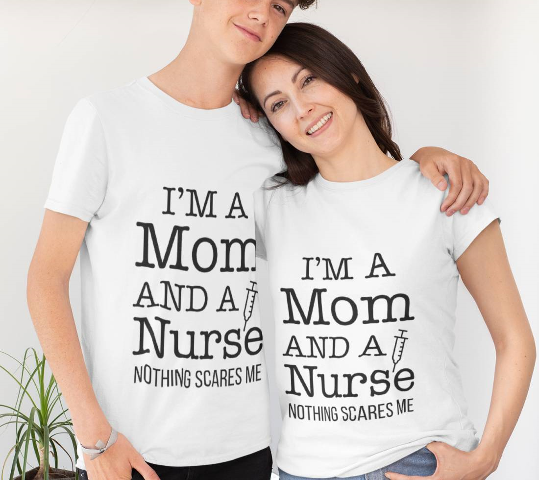 I'm A Mom And A Nurse Womens T-Shirt