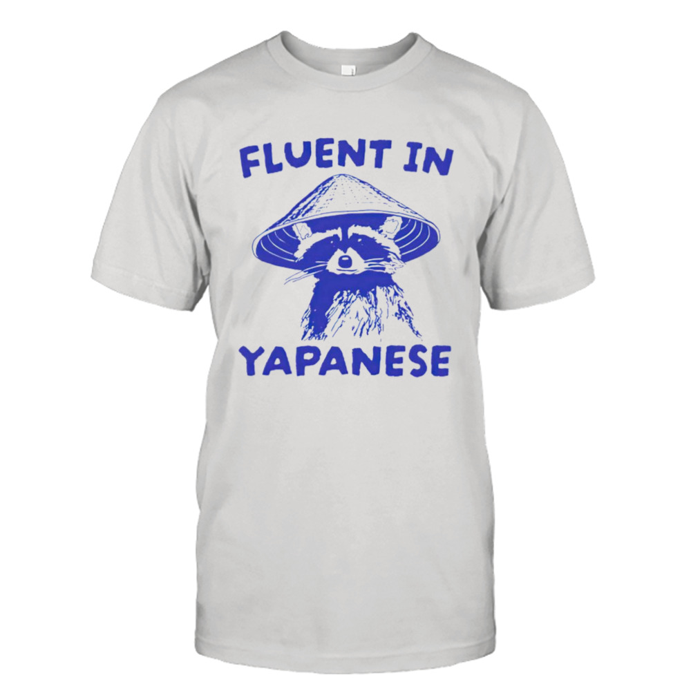 Raccoon fluent in yapanese shirt