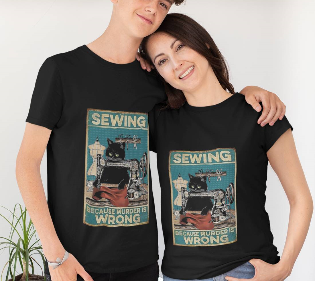 Black Cat Sewing Because Murder Is Wrong T-Shirt