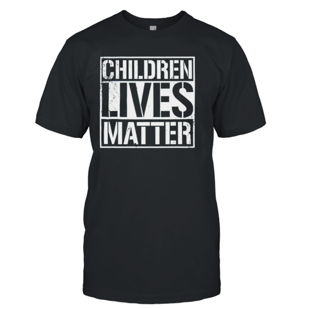 Children lives matter shirt