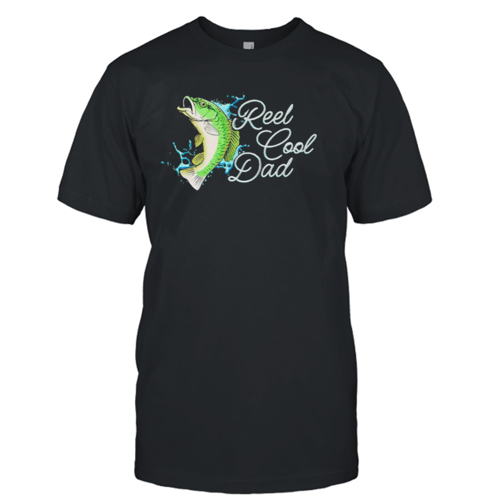 Fish reel cool dad shirt