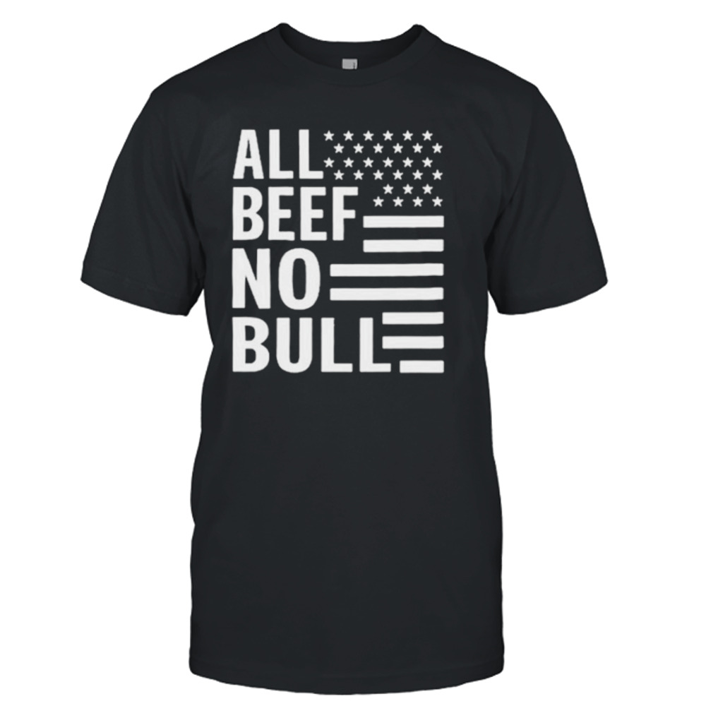 All beef no bull USA flag shirt