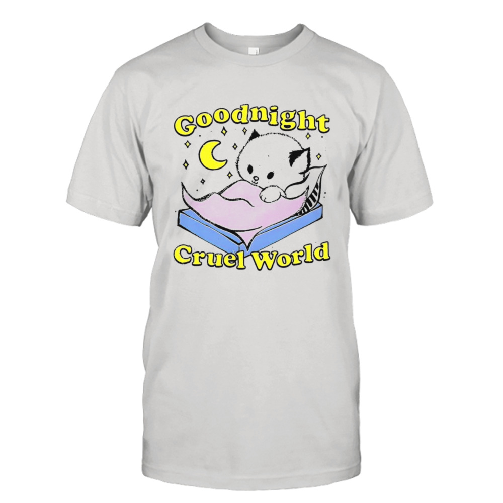 Cat goodnight cruel world shirt