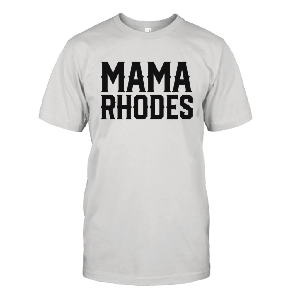 Mama Rhodes mother of a nightmare shirt