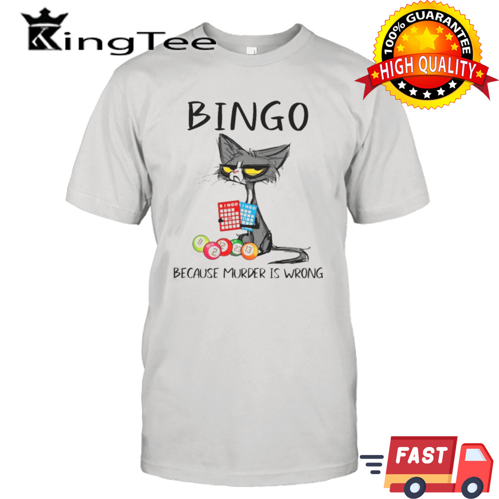 Black Cat Bingo Because Murder Is Wrong Shirt