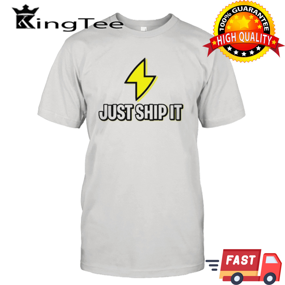 Ship fast just ship it shirt