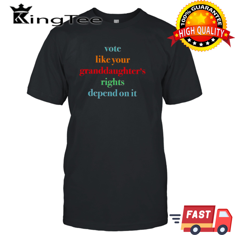 Vote Like Your Granddaughter’s Rights Depend On It 3 4 Sleeve Raglan shirt