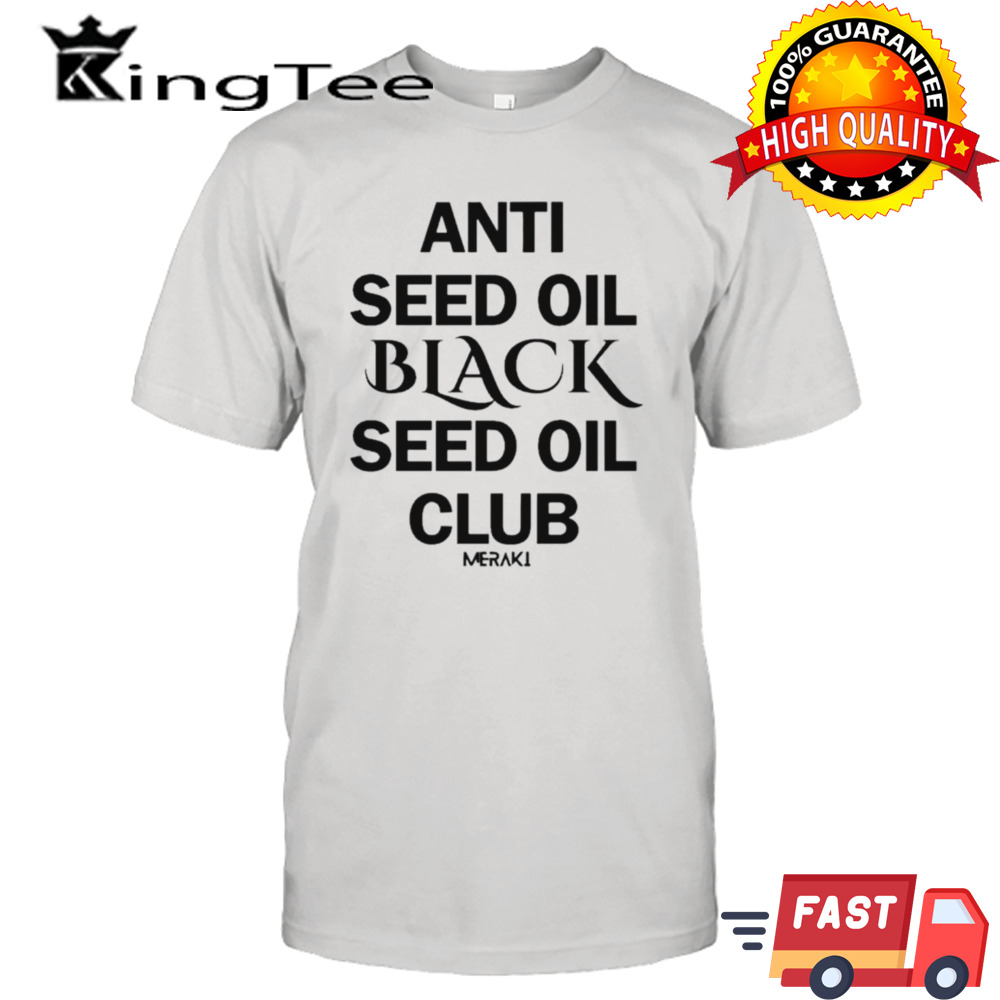 Anti seed oil black seed oil club shirt