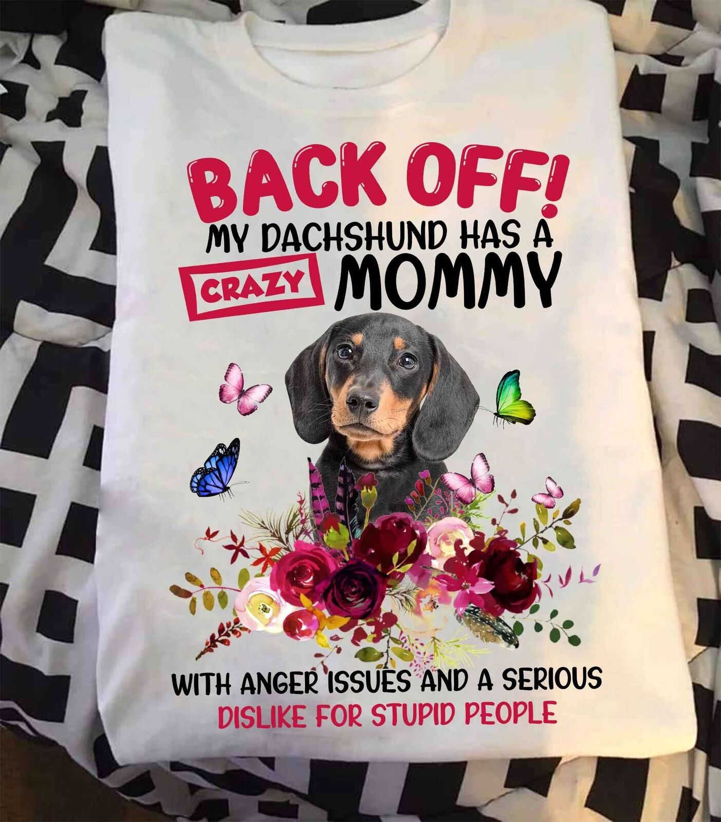 Back Off My Dachshund Has A Crazy Mommy Happy Mother's Day Tshirt Women