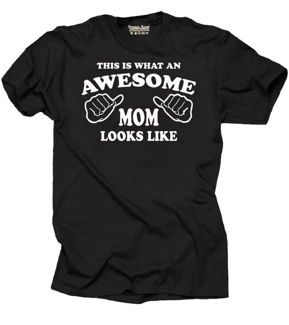 Gift For Mom Awesome Mother Tee Shirt Mother's Day Tee Shirt Mommy Tee