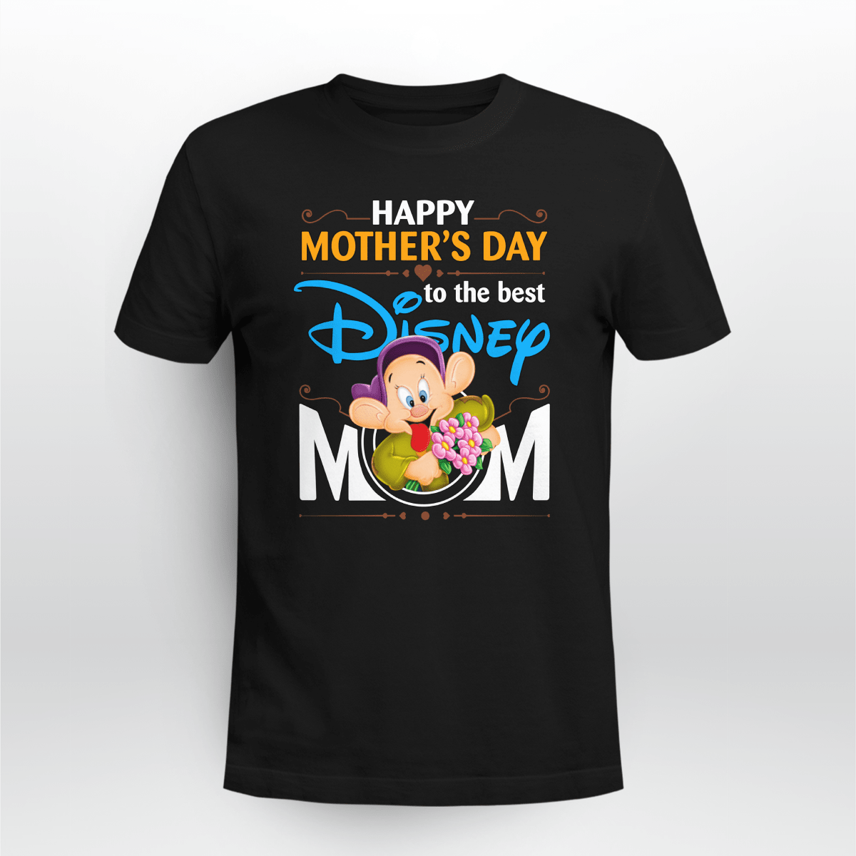 Happy Mother's Day To The Best Dopey Mom Tshirt Men Women