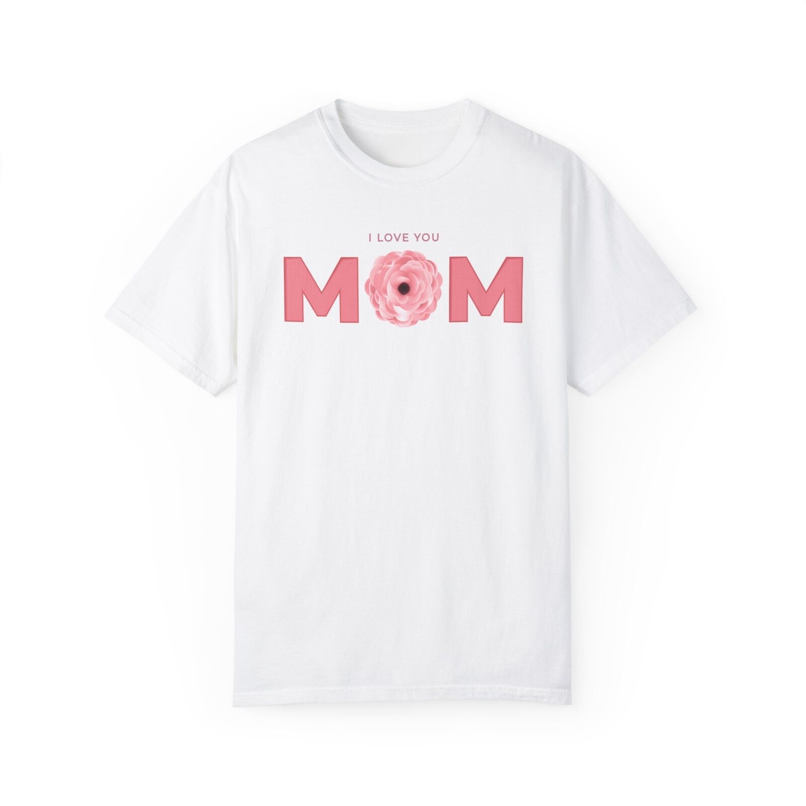 I Love You Mom Shirt Mom Gift Happy Mother's Day Mom