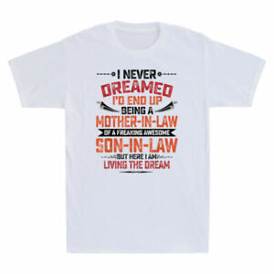 I Never Dreamed I'd End Up Being A Mother In Law Son In Law Retro Men's T Shirt