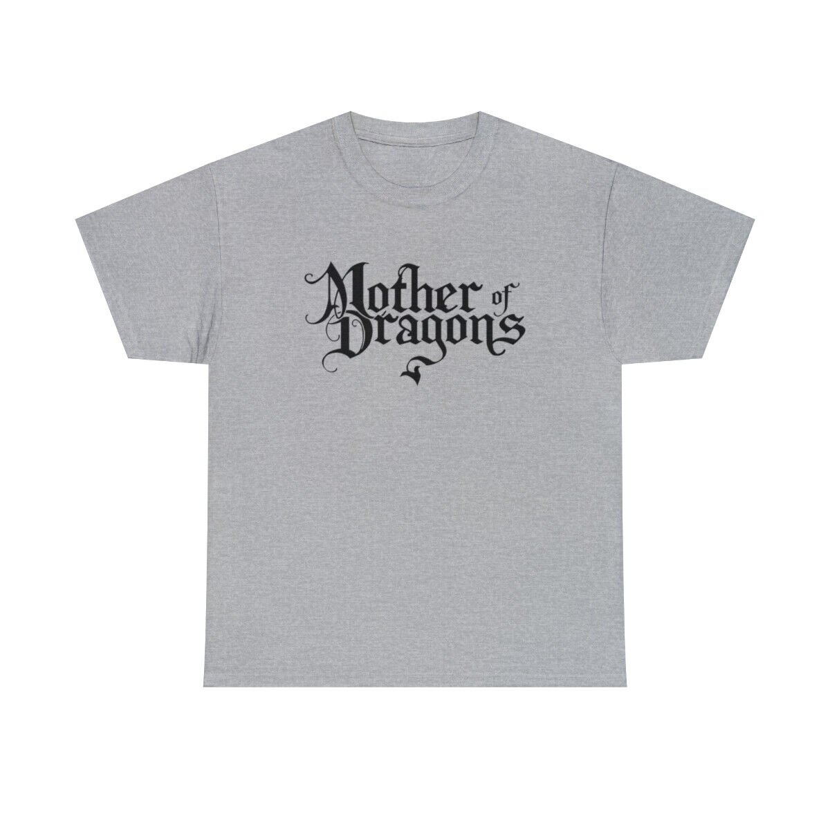 Mother Of Dragons Unisex Heavy Cotton T-shirt Mother's Day