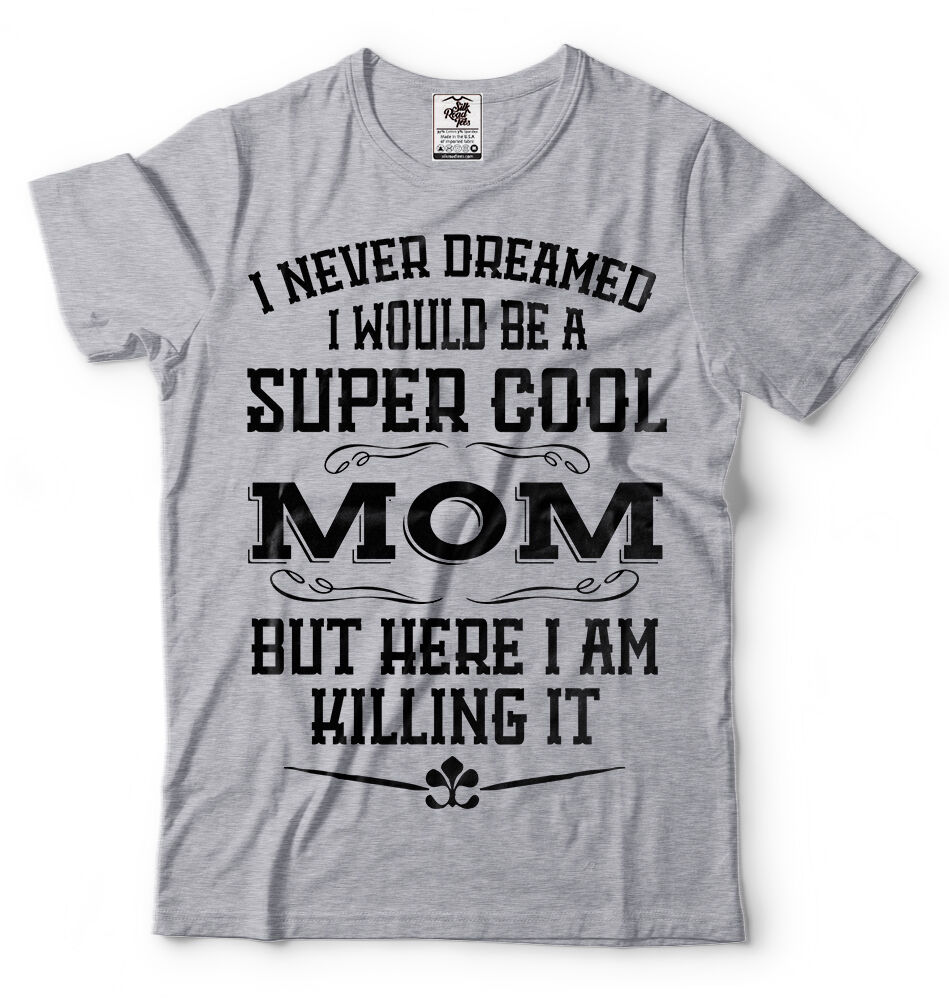 Mother's Day Gift T-shirt Christmas Gift For Mom Mother Super Cool Mom Tee Shirt