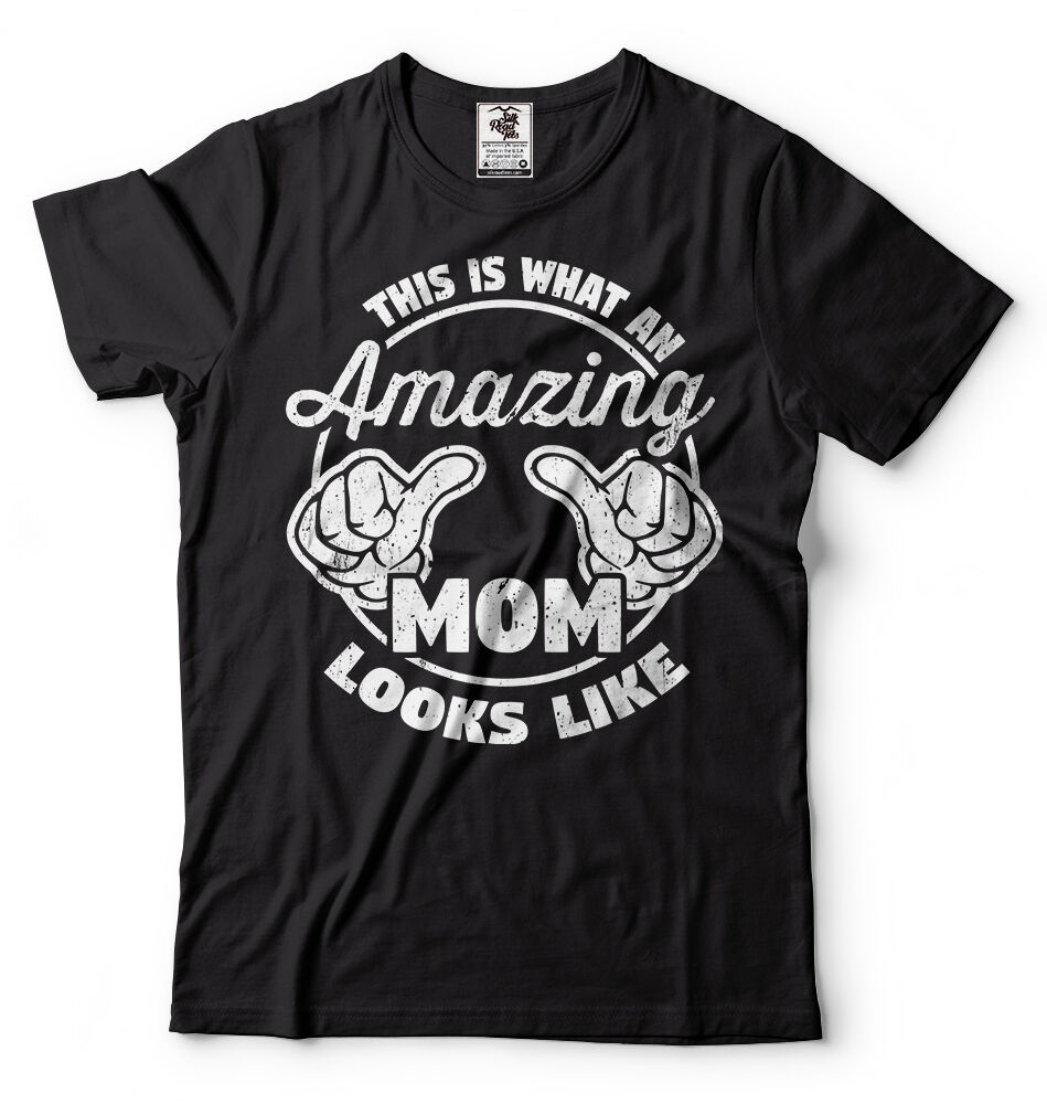 Mother's Day Gift T-shirt Gift For Mom Amazing Mom Tee Shirt Unisex Tee Gift