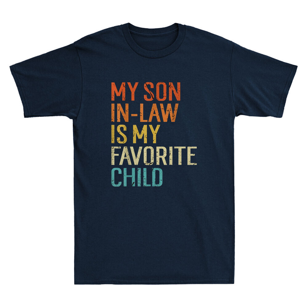 My Son In Law Is My Favorite Child Funny Family Mother's Day Gift Unisex T-shirt