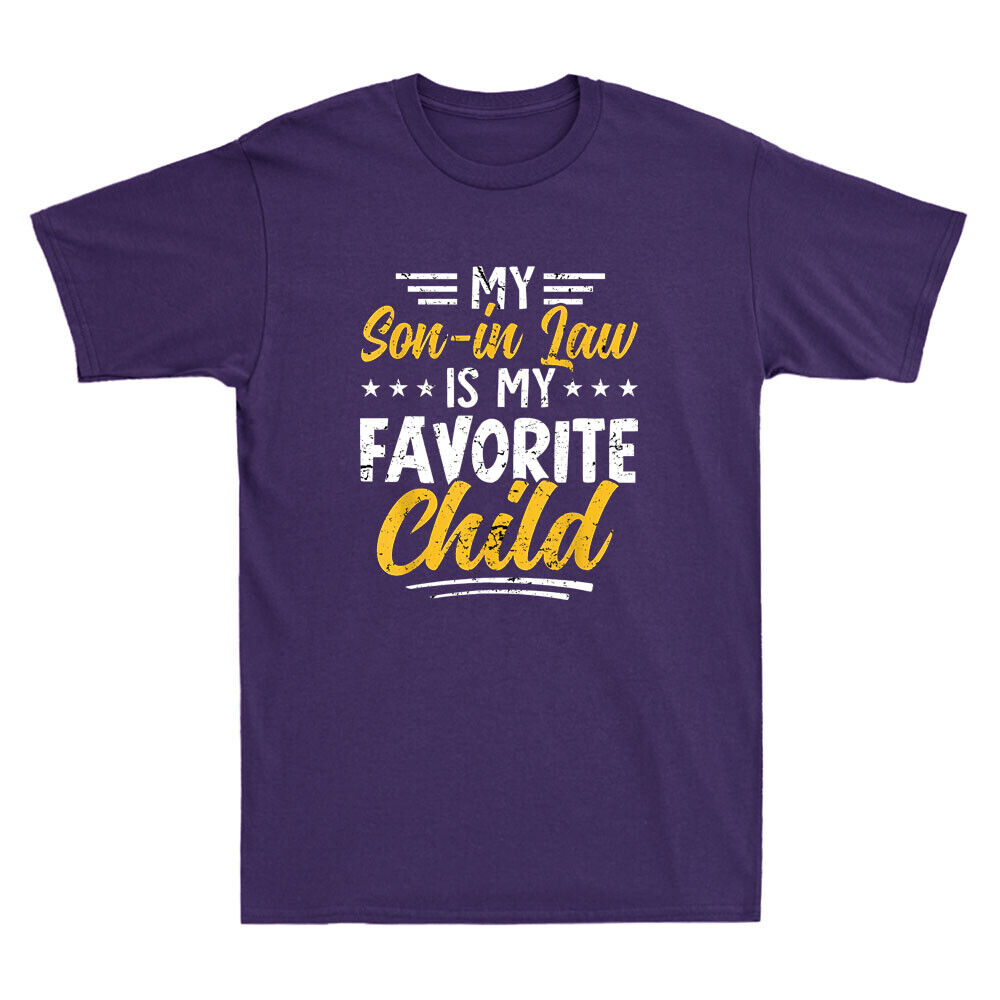 My Son In Law Is My Favorite Child Humor Family Mother's Day Gift Unisex T-shirt